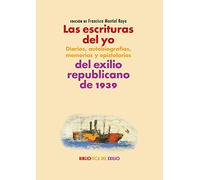 Las Escrituras Del Yo: Diarios Autobiografias Memorias Y Epistolarios