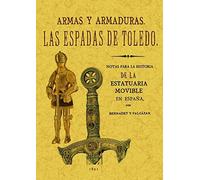 Las Espadas de Toledo. Armas y Armaduras. Apuntes Arqueologicos.