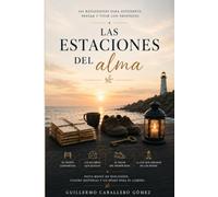 LAS ESTACIONES DEL ALMA: DOCE MESES, CUATRO HISTORIAS Y UN DESEO