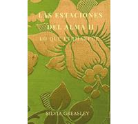 Las estaciones del alma II: Lo que permanece (The Seasons of the Soul Collection)