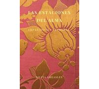 LAS ESTACIONES DEL ALMA: IMPRESIONES EFÍMERAS (The Seasons of the Soul Collection)