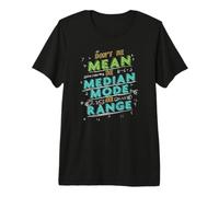 Las estadísticas de bromas matemáticas no Son Medias de Rango de Modo Medio Camiseta Premium