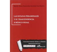 Las Estafas Piramidales y Su Trascendencia Jurídico Penal (SIN COLECCION)