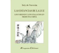 Las Estancias De La Luz. Los 5 Reinos Y Los 8 Palacios De La Medicina