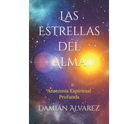 Las Estrellas del Alma: Anatomía Espiritual Profunda