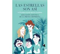 Las estrellas son así: 101 anécdotas de grandes deportistas con periodistas (FUERA DE COLECCIÓN Y ONE SHOT)