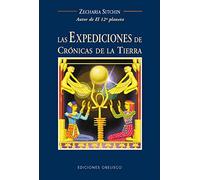 Las expediciones de crónicas de la tierra: Viajes al Pasado Mitico (MENSAJEROS DEL UNIVERSO)