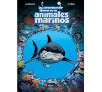 Las Extraordinarias Historias De Los Animales Marinos: 150 (Álbumes ilustrados)