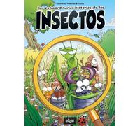 Las Extraordinarias Historias De Los Insectos: 149 (Álbumes ilustrados)