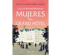 Las extraordinarias mujeres del Grand Hôtel