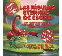 Las Fábulas Eternas de Esopo: Una colección colorida de enseñanzas para inspirar a las mentes jóvenes