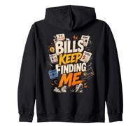 Las Facturas Me Encuentran Siempre - Diseño Divertido Sudadera con Capucha