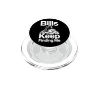 Las Facturas Me Encuentran Siempre - Humor Dinero PopSockets PopGrip para MagSafe
