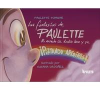 Las fantasías de Paulette:: Mi mundo se vuelve loco y yo: ¡Pintando arcoíris!
