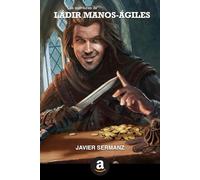 Las fantásticas aventuras de LÁDIR MANOS-ÁGILES