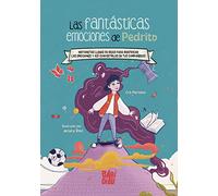 Las fantásticas emociones de Pedrito: Historietas llenas de ideas para identificar las emociones y así convertirlas en tus compañeras (LA MIRADA DE DANIEL)