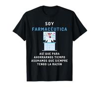 Las Farmacéuticas Siempre Tienen La Razón - Farmacia Camiseta