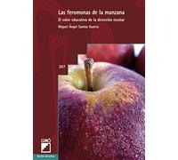Las feromonas de la manzana: El valor educativo de la dirección escolar: 307 (Organización y gestión educativa)