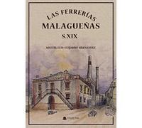 Las ferrerías malagueñas del siglo XIX (SIN COLECCION)
