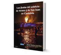 LAS FIESTAS DEL SOLSTICIO DE VERANO Y DE SAN JUAN EN CANTABRIA (HISTORIA CANTABRA)