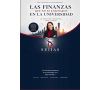 LAS FINANZAS QUE NO TE ENSEÑARON EN LA UNIVERSIDAD: LA NUEVA ERA FINANCIERA PARA JÓVENES