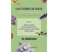 Las Flores de Bach: Un nuevo método curativo.: Libérate a ti mismo, Los doce curadores y otros remedios: 25 (SALUD NATURAL)