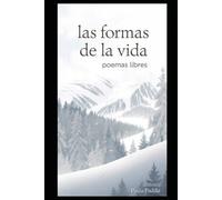 Las formas de la vida: Poemas del alma: 3
