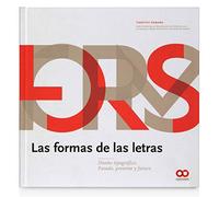Las formas de las letras: Diseño tipográfico. Pasado, presente y futuro (ESPACIO DE DISEÑO)