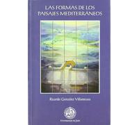 Las formas de los paisajes mediterráneos: Ensayo sobre las formas, funciones y epistemología parcelarias: estudios comparativos en medios ... (Colección Martínez de Mazas. Serie Estudios)