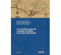 Las fortificaciones del condado de Niebla en la Baja Edad Media: 12 (Serie Histórica)