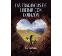 Las Fragancias De Liderar Con Corazon