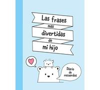 Las Frases Mas Divertidas de Mi Hijo: Diario de Recuerdos | Regalo Original para Madre Primeriza | Regalo Madre e Hijo | Regalo Para Futura Mama | ... de Niño, Regalo Gracioso Cumpleaños Mama