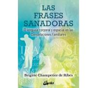 Las frases sanadoras: El lenguaje corporal y espacial en las constelaciones familiares (Psicoemoción)