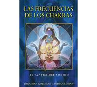 Las frecuencias de los chakras: El tantra del sonido