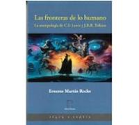 Las fronteras de lo humano. La antropología de C.S. Lewis y J.R.R. Tolkien