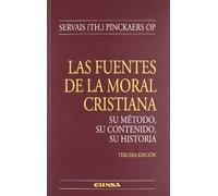 las fuentes de la moral cristiana, su método, su contenido, su historia (Colección teológica)