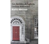 Las fuentes del afecto: Cuentos dublineses (Alfabia)