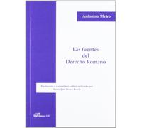 Las fuentes del derecho romano (Colección Monografías de Derecho Romano. Sección Derecho Público y Privado Romano)