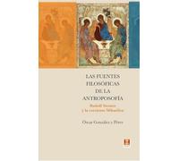 Las fuentes filosóficas de la Antroposofía: Rudolf Steiner y la corriente Mikaélica. (SIN COLECCION)