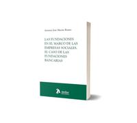 Las fundaciones en el marco de las empresas sociales. El caso de las fundaciones bancarias