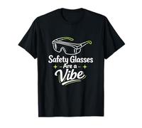 Las Gafas de Seguridad Son un Ambiente | Seguridad en el Laboratorio | Stem Camiseta