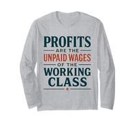 Las Ganancias Son los salarios no pagados de la Clase Laboral Manga Larga