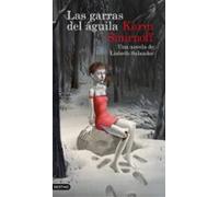 Las Garras Del Aguila: Una Novela De Lisbeth Salander (serie Millenniu