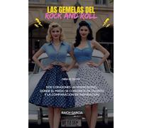 Las gemelas del rock and roll: Dos corazones un mismo ritmo, donde el miedo se convierte en talento y la comparación en inspiración.