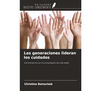 Las generaciones lideran los cuidados: Centrándonos en los empleados de más edad