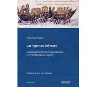Las «gentes del mar»: Comunidades de marineros andalusíes en el Mediterráneo (siglo IX): 14 (Serie Histórica)