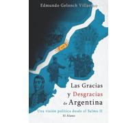 Las Gracias y Desgracias de Argentina: Una visión política desde el Salmo II