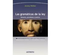 Las Gramaticas De La Ley: Derecho Pluralismo Y Justicia