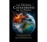 “Las Grandes Catástrofes de la Tierra”: “Extinciones, supervivencia y renacimiento de la vida”