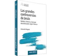 Las grandes controversias de Jesús: Relatos, historia y mensaje descolonizador según Marcos (Teología)